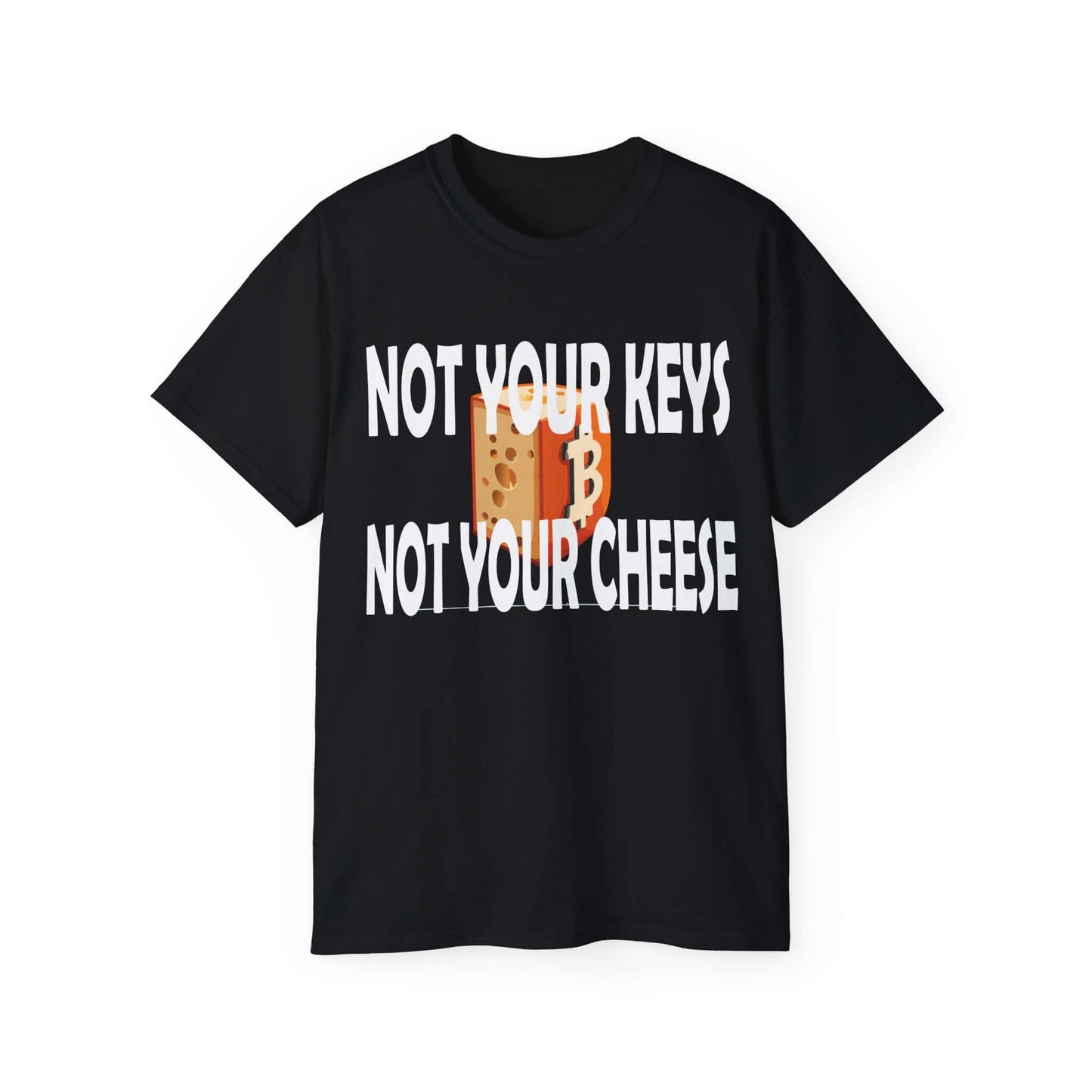 Black Bitcoin T-shirt with slogan 'Not Your Keys Not Your Cheese' featuring a cheese graphic.