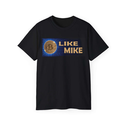 Black Bitcoin Tee Shirt featuring the phrase 'LIKE MIKE' and a Bitcoin symbol, made from comfortable cotton.