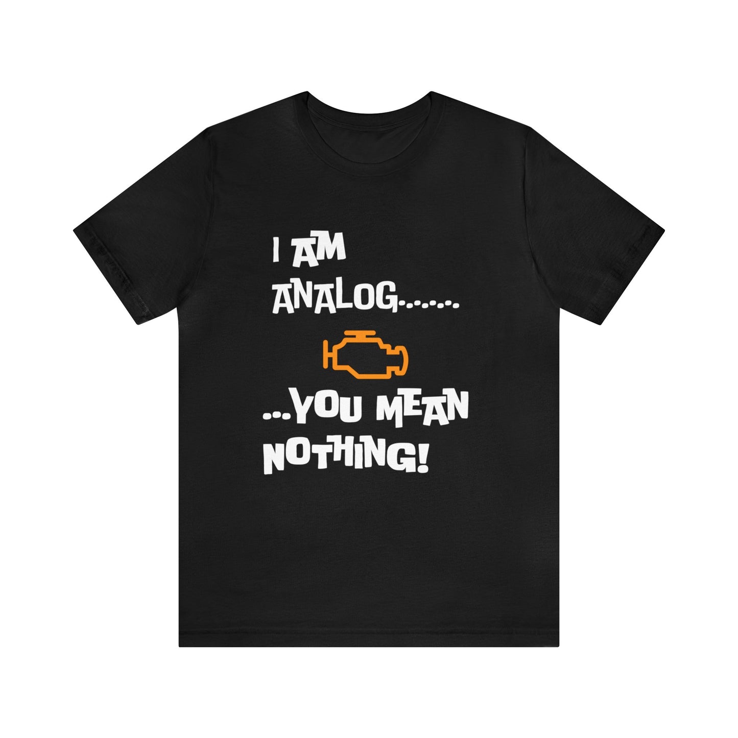 I am Analog Short Sleeve Tee